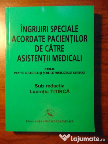 Ingrijiri Speciale Acordate Pacientilor De Asistenti Medicali Pentru Colegiile Si Scolile Postliceale Sanitare Pret 40 Lei