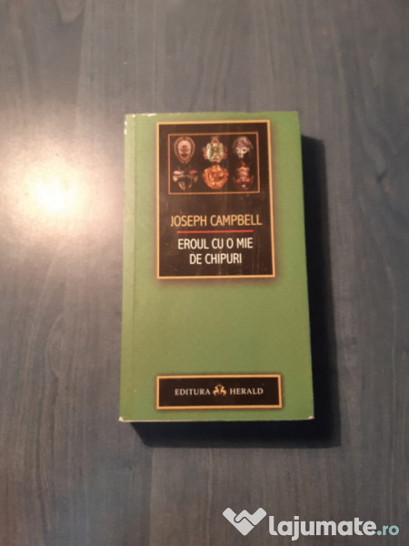 Eroul Cu O Mie De Chipuri De Joseph Campbell 50 Lei Lajumate Ro