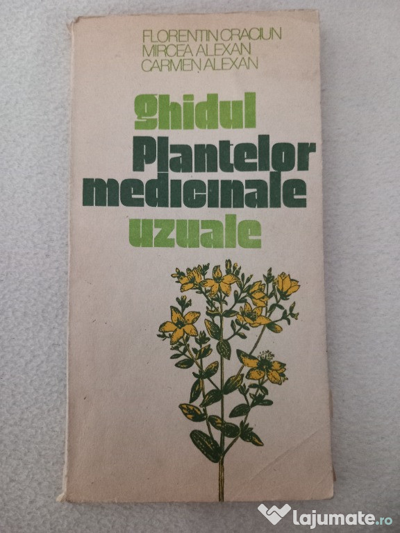 Ghidul plantelor medicinale uzuale,Bucuresri 1991,250 pagini