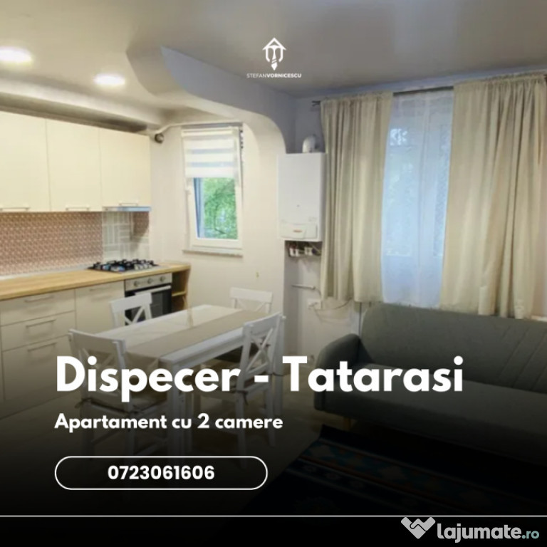 Apartament cu 2 camere | Dispecer, Tatarasi