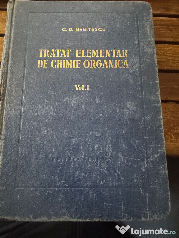 Tratat elementar de chimie organică vol.1 ș i vol. 2, C.D. NENIȚESCU