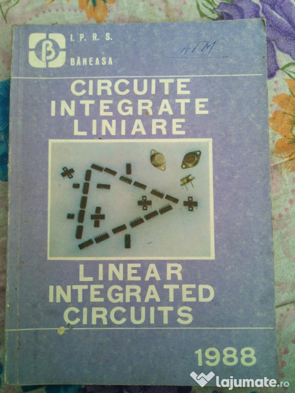 Circuite integrate liniare (I.P.R.S. Baneasa, 1988)