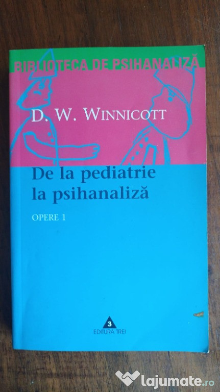 De la pediatrie la psihanaliză. Opere 1 – D. W. Winnicott