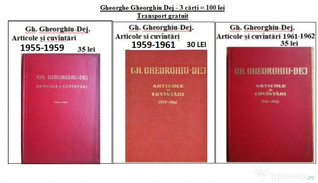 Gheorghe Gheorghiu Dej - 3 cărți = 100 lei Transport gratui