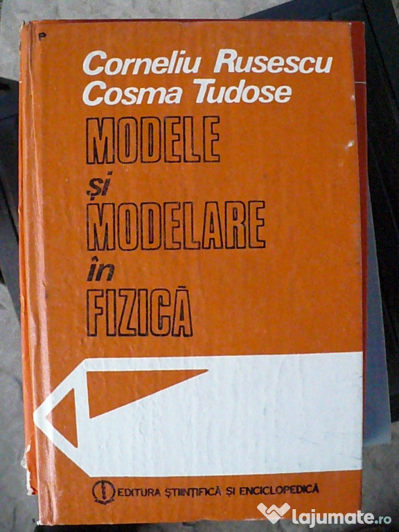 Modele si modelare in fizica Tudose / Rusescu