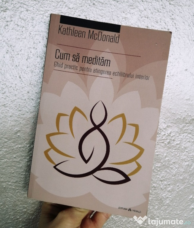 Cum sa meditam ghid practic Kathleen McDonald editura Herald 2017