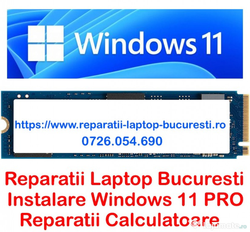 Service laptop Bucuresti Instalare Windows 11 PRO Reparatii PC