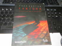 Fred Burton "Fantoma" Editura Cartea Veche , Bucuresti 2009