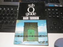 Radu Tudoran "Sub 0 Grade" (Sfarsit de Mileniu Vol VII) 1994