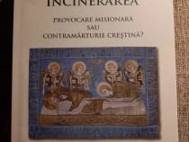 Incinerarea - Provocare misionară sau contramărturie creştină?