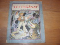 Tei Leganat ( carte pt. copii, 1985, ilustrata color )*