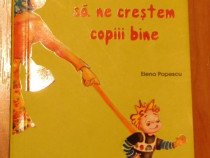 Cum sa ne crestem copiii bine de Elena Popescu