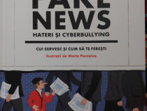 Fake news, hateri si cyberbullying carte