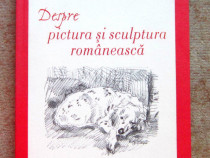 Despre pictura si sculptura romaneasca, Radu Ionescu, 2002