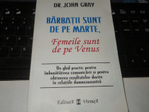 Dr, John Gray -Barbatii sunt de pe Marte Femeile de pe Venus