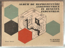Album de reprezentari axonometrice in desenul industrial