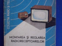 Montarea si reglarea radioreceptoarelor - V. Teodorescu