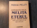 Operatiunile Melita si Eterul de Mihai Pelin
