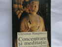 Christmas Humphreys - Concentrare si meditatie, 1998