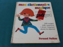 Mon dictionar magique / fernand nathan/1972