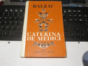Balzac "Caterina de Medici" Editura Albatros - 1975
