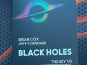 Carte Black Holes. The Key to Understanding the Universe - engleza