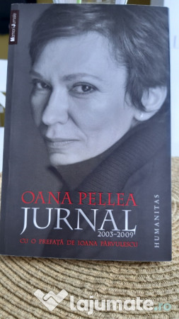 Jurnal 2003 2009 Oana Pellea 20 Lei Lajumate Ro